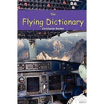 The Flying Dictionary: A Fascinating and Unparalleled Primer (Air Crashes and Miracle Landings)
