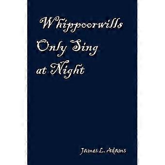 Whippoorwills Only Sing at Night