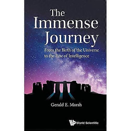 Immense Journey, The: from the Birth of the Universe to the Rise of Intelligence