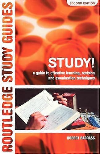 Study!: A Guide to Effective Learning Revision and Examination Techniques