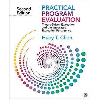 Practical Program Evaluation Theory Driven Evaluation and the Integrated Evaluation Perspective