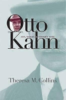 Otto Kahn - Art Money and Modern Time