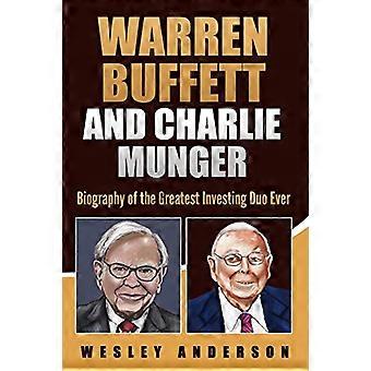 Warren Buffett et Charlie Munger: Biographie du plus grand duo d’investisseurs de tous les temps
