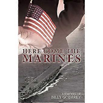 Hier kommen die Marines: Memoiren von Billy Godfrey