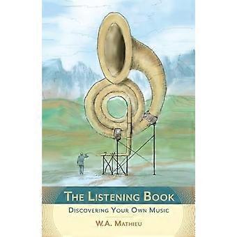 Het luisteren boek: Ontdekken van je eigen muziek