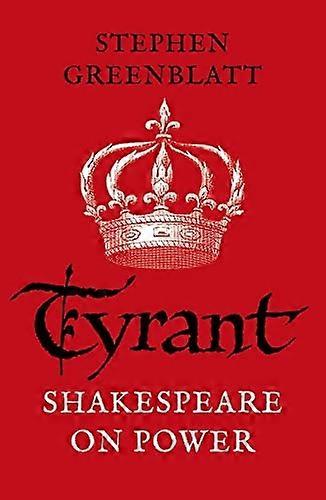 Tyran : Shakespeare à la puissance