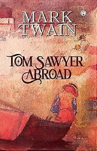 Tom Sawyer Abroad - Mark Twain