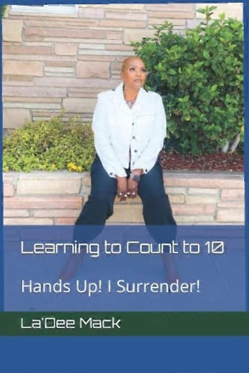 Learning to Count to 10 Hands Up! I Surrender!