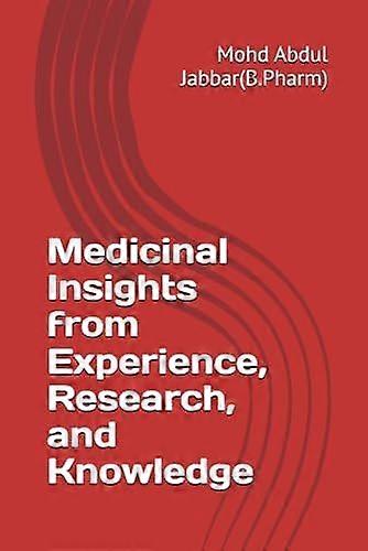 Medicinal insights from experience, research, and knowledge