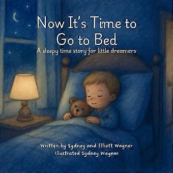Now it's time to go to bed - a sleepy time story for little dreamers