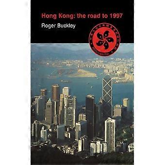Hong Kong: O Caminho para 1997 - Roger Buckley - Brochura - Livro em Inglês - História