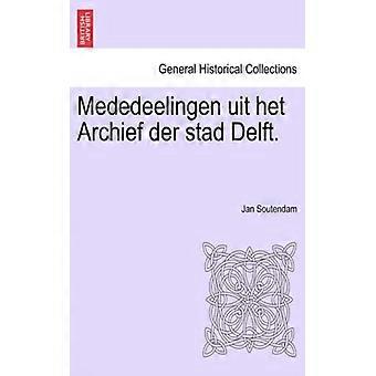 Mededeelingen Uit Het Archief Der Stad Delft - Jan Soutendam - Paperback - English Book - History
