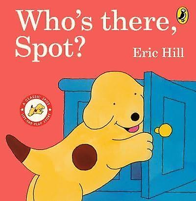 Whos There Spot by Eric Hill Paperback Book