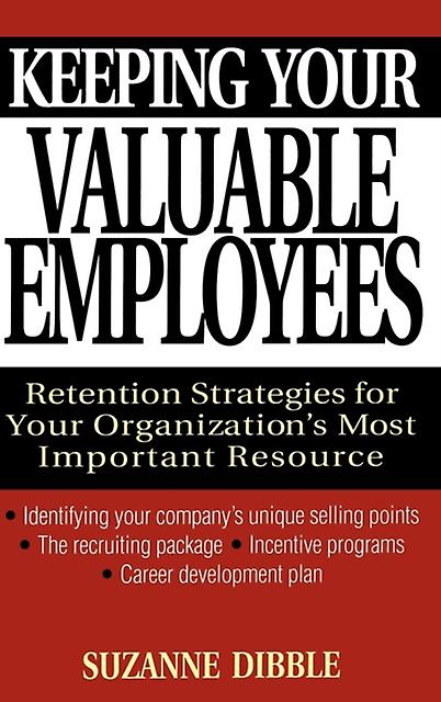 Keeping Your Valuable Employees by Suzanne Dibble Paperback Book