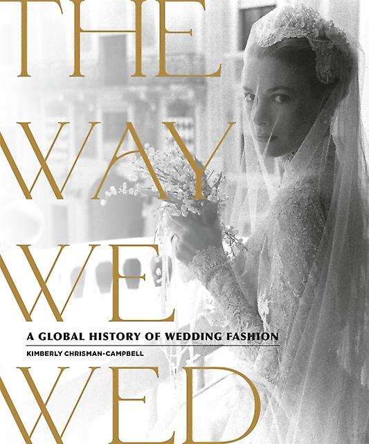 The Way We Wed by Kimberly ChrismanCampbell Hardback Book