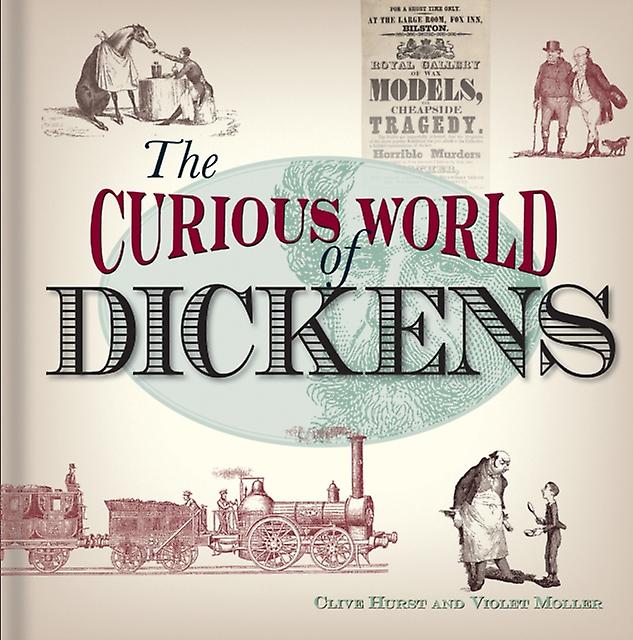 The Curious World Of Dickens by Violet Moller Hardback Book