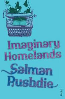 Imaginary Homelands - Salman Rushdie