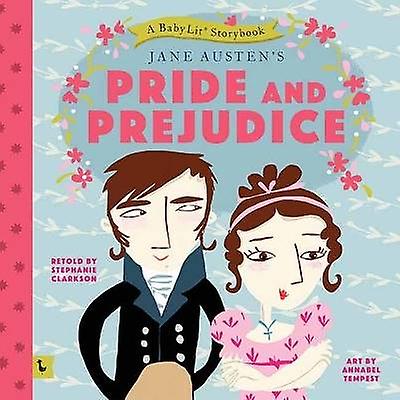 Pride and Prejudice: A Babylit(r) Storybook