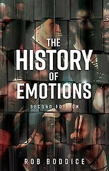 The History Of Emotions by Rob Boddice Paperback Book