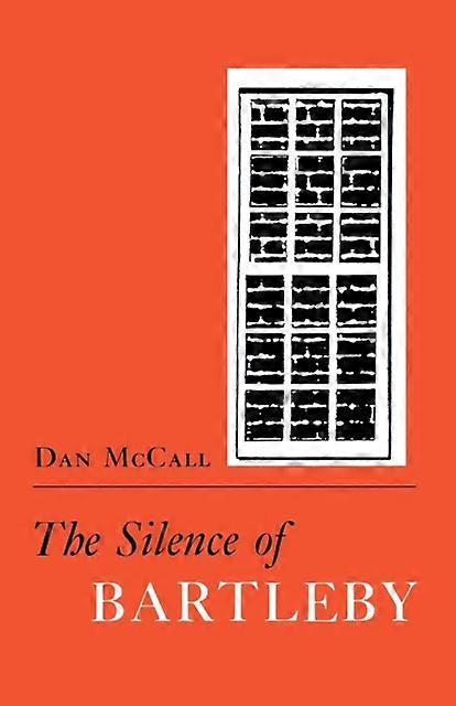 The Silence Of Bartleby by Dan E. McCall Paperback