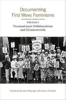 Documenting First Wave Feminisms