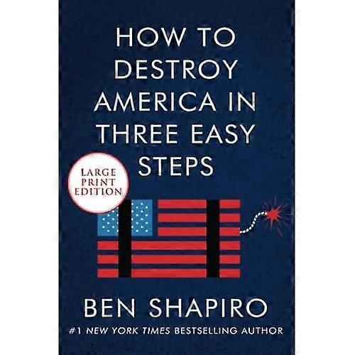 How To Destroy America In Three Easy Steps [Large Print]