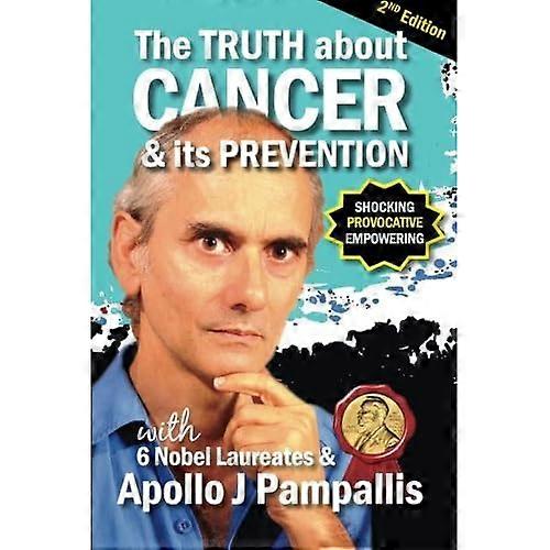 The Truth about Cancer and Its Prevention