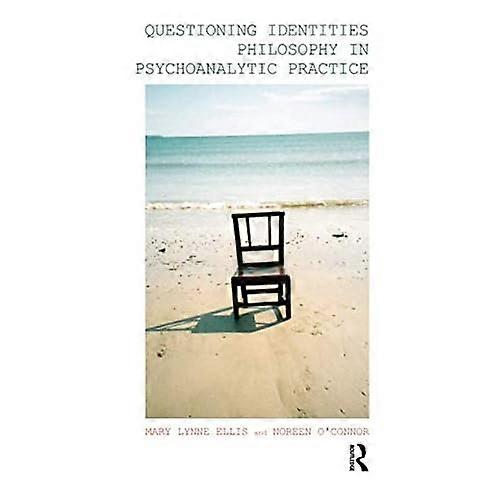 Questioning Identities: Philosophy in Psychoanalytic Practice