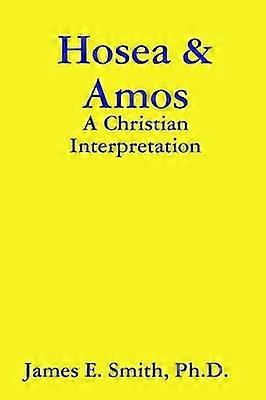 Hosea & Amos: A Christian Interpretation