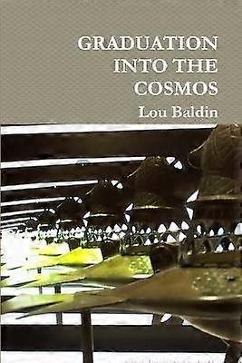 Graduation into the Cosmos