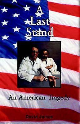 A Last Stand An American Tragedy