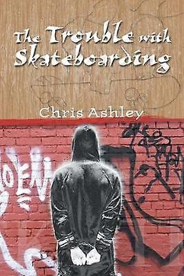 Le problème avec le skateboard