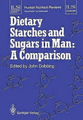 Dietary Starches and Sugars in Man: A Comparison
