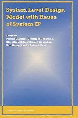 System Level Design Model with Reuse of System IP