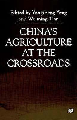 China's Agriculture At the Crossroads