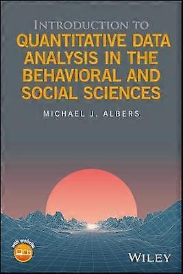 Introduction to Quantitative Data Analysis in the Behavioral and Social Sciences