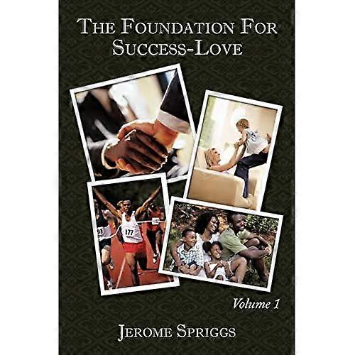The Foundation for Success-Love: Volume 1