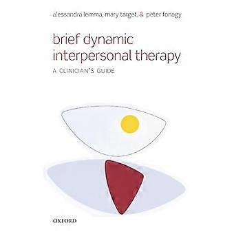 Brief Dynamic Interpersonal Therapy A Clinicians Guide