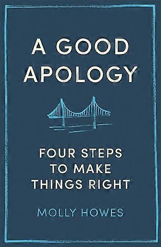 A Good Apology: Four steps to make things right