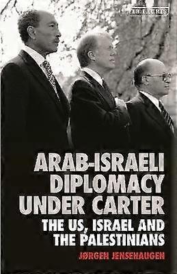 Arab-Israeli Diplomacy under Carter