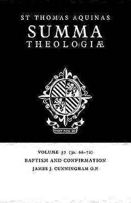 Summa Theologiae: Volume 57 Baptism and Confirmation