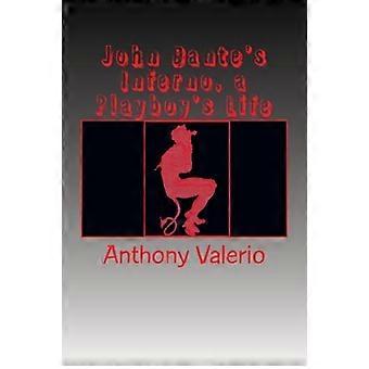 L'Enfer de John Dante, la vie d'un playboy