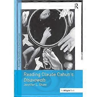 Lektüre von Claude Cahuns Disavowals (Studies in Surrealism)