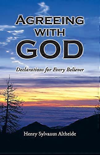 Agreeing with God: Declarations for Every Believer