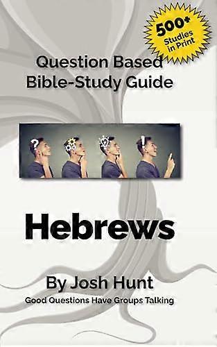 Hebrews: Good Questions Have Small Groups