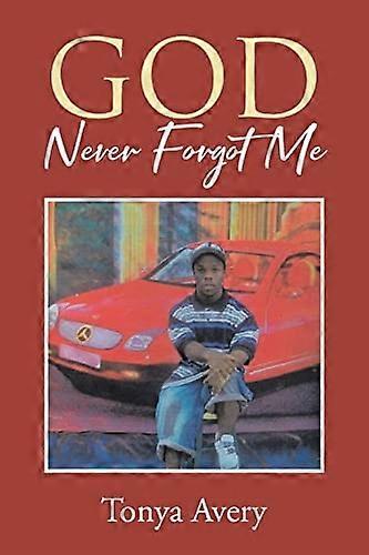 God Never Forgot Me