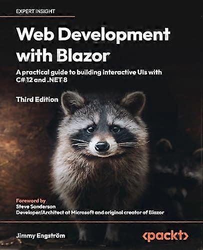 Web Development with Blazor - Third Edition: A practical guide to start building interactive UIs with C# 12 and .NET 8