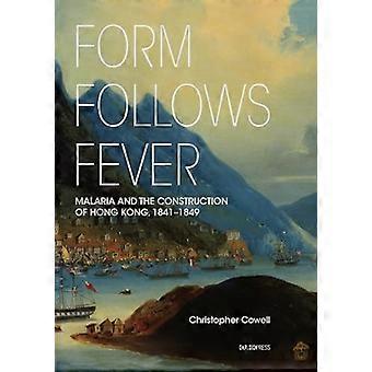 Form følger feber: Malaria og byggingen av Hong Kong, 1841–1849
