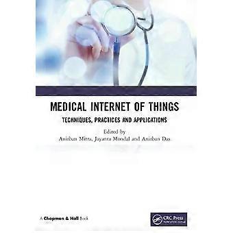 Medical Internet Of Things Techniques Practices And Applications - Taylor & Francis Ltd