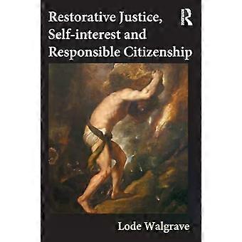 Restorative Justice Self-interest And Responsible Citizenship - Lode Walgrave